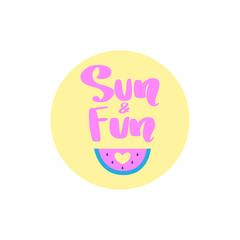 Vector summer card with watermelon. Fun and sun. Trendy illustration