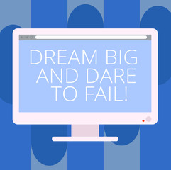 Handwriting text writing Dream Big And Dare To Fail. Concept meaning Motivation inspiration prepare to make mistakes Blank Computer Desktop Monitor Color Screen Mounted with Progress Bar