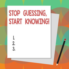 Text sign showing Stop Guessing Start Knowing. Conceptual photo Do not guess get the knowledge to be sure Stack of Blank Different Pastel Color Construction Bond Paper and Pencil