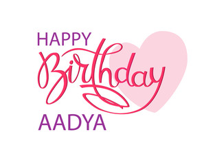 Birthday greeting card with Indian name Aadya. Elegant hand lettering and a big pink heart. Isolated design element