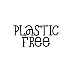 Plastic Free- hand lettering phrase.