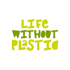 Life Without Plastic - hand lettering phrase.