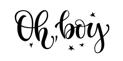 Oh, boy logo quote. Baby shower hand drawn modern brush calligraphy phrase. Simple vector text for cards, invintations, prints. Stars, heart, fluorishes decor. Landscape design.