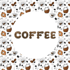 Frame for the concept of coffee design with the image of coffee, cups, rolls, cans and letters. Sketch, graphics for design prints, labels, backgrounds, wallpapers, advertising, menus, packaging