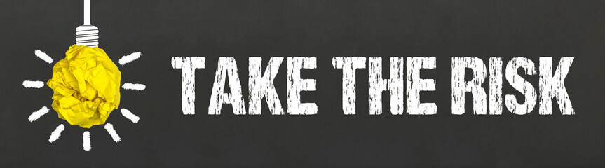 Take the risk