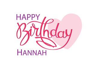 Birthday greeting card with the name Hannah. Elegant hand lettering and a big pink heart. Isolated design element