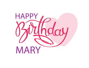 Birthday greeting card with the name Mary. Elegant hand lettering and a big pink heart. Isolated design element