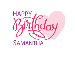 Birthday greeting card with the name Samantha. Elegant hand lettering and a big pink heart. Isolated design element