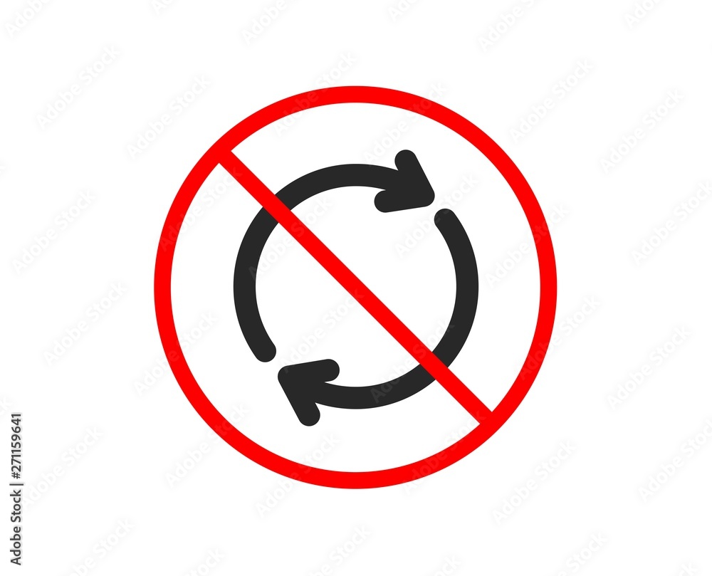 Poster no or stop. refresh icon. rotation arrow sign. reset or reload symbol. prohibited ban stop symbol. n