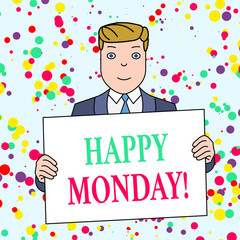 Text sign showing Happy Monday. Business photo showcasing telling that demonstrating order to wish him great new week Smiling Man Holding Formal Suit Big Blank Poster Board in Front of Himself