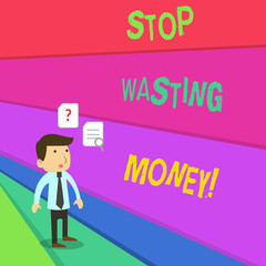 Text sign showing Stop Wasting Money. Business photo showcasing advicing demonstrating or group to start saving and use it wisely Young Male Businessman Office Worker Standing Searching Problem