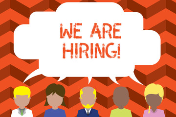 Word writing text We Are Hiring. Business photo showcasing recently you employ someone or pay someone to do particular job Five different races persons sharing blank speech bubble. People talking
