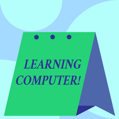 Text sign showing Learning Computer. Business photo showcasing learn more about each of the components in the computer Open big standing calendar Desk monthly planner Geometrical background