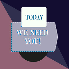 Conceptual hand writing showing We Need You. Concept meaning asking someone to work together for certain job or target Banner rectangle square above semicircle Geometrical background