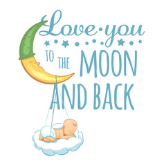 Love you to the moon and back. Hand lettering quotes to print on babies clothes, nursery decorations bags, posters, invitations, cards. Vector illustration. Modern brush calligraphy isolated on white