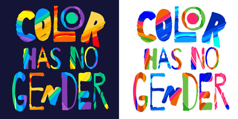 Color has no gender. Colorful multicolored bright inscription. Rainbow colors.