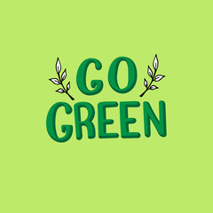 Go green lettering text. Modern handwritten poster. Ecological zero waste concept. Vector eps 10.