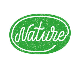 Green sticker with Nature hand drawn lettering inscription. Cleaner production sign. Environmentally friendly product stamp. Waste manufacture mark. Natural healthy food label design. EPS 10 vector