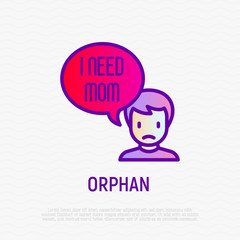 Orphan thin line icon: sad child with speech bubble 'Need mom'. Modern vector illustration of adoption.