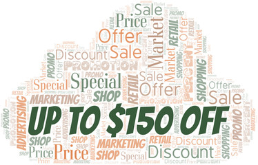 Up To $150 Off word cloud. Wordcloud made with text only.