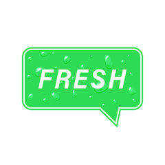 Fresh on green background with water drops. Speech  labeled.  Message, text for fresh product.Vector illustration, design element.