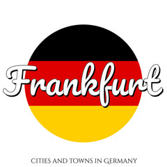 Circle button Icon with national flag of Germany with black, red and yellow colors and inscription of city name: Frankfurt in modern style. Vector EPS10 illustration.