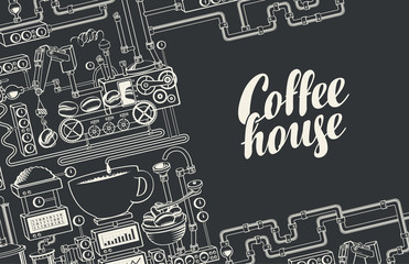 Vector banner on coffee theme with a cup of freshly brewed coffee, plant with conveyor coffee production and calligraphic inscription Coffee House in retro style. Drawing chalk on the blackboard