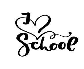 I love School hand dranw vector brush calligraphy lettering text. Education inspiration phrase for study. Design illustration for greeting card