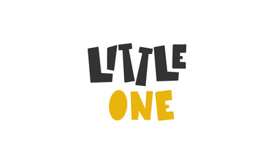 Little One. Handwritten vector lettering. Unique hand drawn nursery poster. Cute phrases. Ink brush calligraphy. Scandinavian style. Poster, card, banner, t-shirt design element. Vector illustration