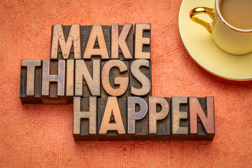 make things happen - words in wood type