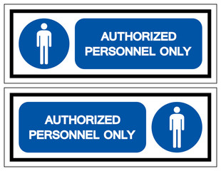 Authorized Personnel Only Symbol Sign,Vector Illustration, Isolate On White Background Label. EPS10