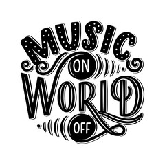 Inspirational quote about music. Hand drawn vintage illustration with lettering. Phrase for print on t-shirts and bags, stationary or as a poster.