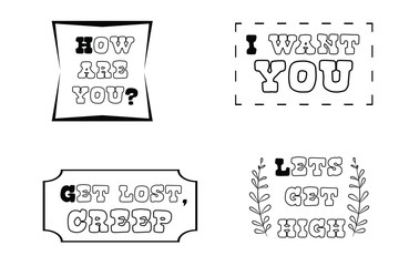 How are you I want you, Get lost, creep, Lets get high. Set of Calligraphy sayings for print. Vector Quotes about