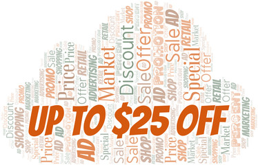 Obraz premium Up To $25 Off word cloud. Wordcloud made with text only.