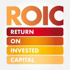 ROIC - Return on Invested Capital acronym, business concept background