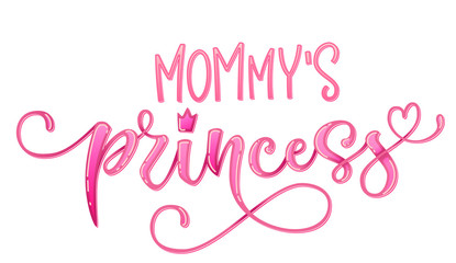 Mommy's princess quote. Hand drawn modern calligraphy baby shower lettering logo phrase. Glossy pink effect, heart and crown elements. Card, prints, t-shirt, invintation, poster design.