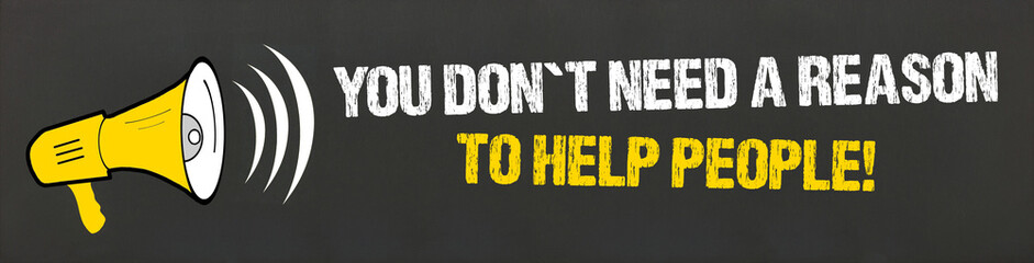 You don´t need a reason to help people!