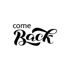 Come back brush lettering. Vector illustration for card