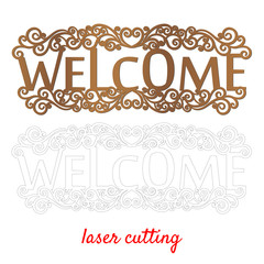 Welcome. Sign for home or office. Template laser cutting machine for wood or metal. Welcome phrase for your design. Laser cut design element. Vector ornamental decorative frame. Elegant decoration.