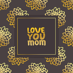 Mother’s Day Card with Hand Lettering Text and Chrysanthemums. Love You Mom