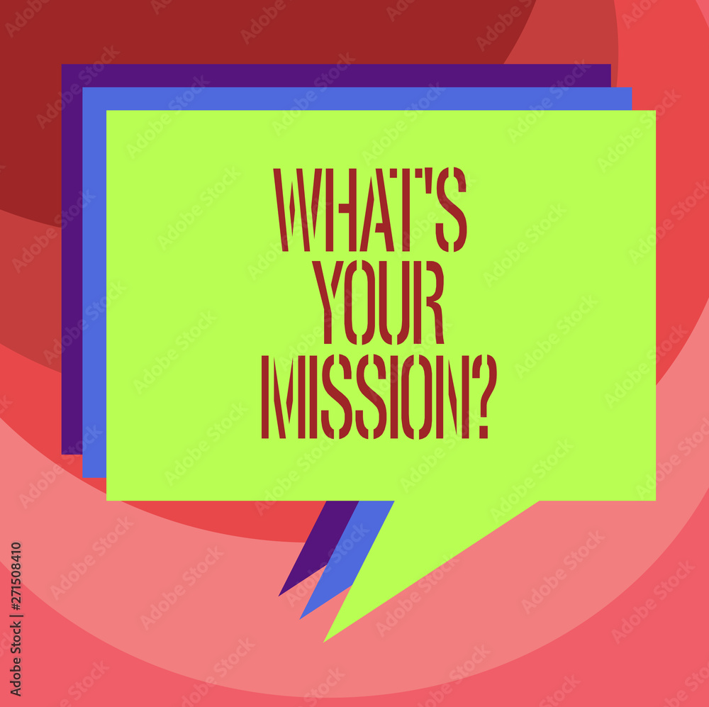 Poster text sign showing what s is your missionquestion. conceptual photo very reason for existence meaning