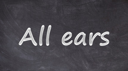 Obraz premium All ears written on blackboard