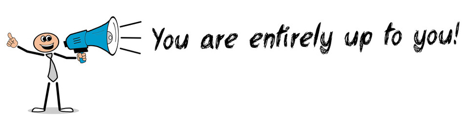 You are entirely up to you! 