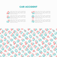 Fototapeta na wymiar Car accident concept with thin line icons: crashed cars, tow truck, drunk driving, safety belt, traffic offense, falling in water, warning triangle. Modern vector illustration for insurance company.