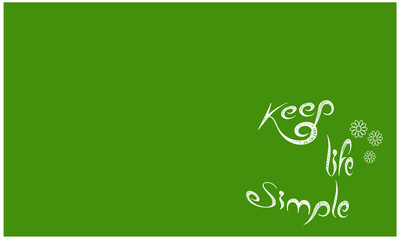 Positive vibes, Keep life simple, typography for print or use as poster, card, flyer or T shirt