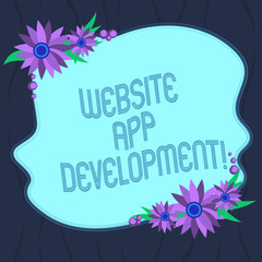 Word writing text Website App Development. Business concept for Creation of application programs save on servers Blank Uneven Color Shape with Flowers Border for Cards Invitation Ads