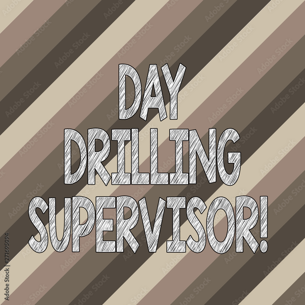 Poster conceptual hand writing showing day drilling supervisor. business photo text in charge of the drill 