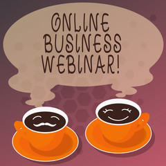 Word writing text Online Business Webinar. Business concept for Seminar that carried over the Web Video conference Sets of Cup Saucer for His and Hers Coffee Face icon with Blank Steam