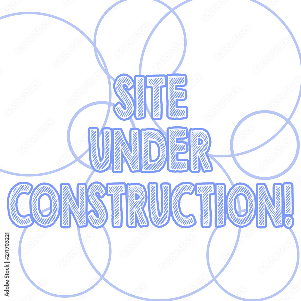 Fototapete Handwriting text writing Site Under Construction. Concept meaning Implies something is being built for the first time Outlines of Round Shape in Different Size Circle Loop Ring Hoop photo
