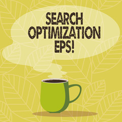 Conceptual hand writing showing Search Optimization Eps. Business photo showcasing process affecting the visibility of a website Mug of Hot Coffee with Blank Color Speech Bubble Steam icon